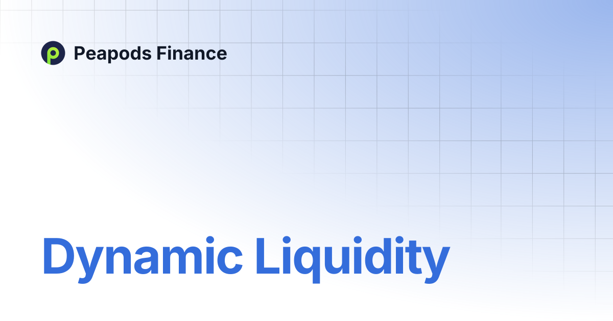 Dynamic Liquidity | Peapods Finance